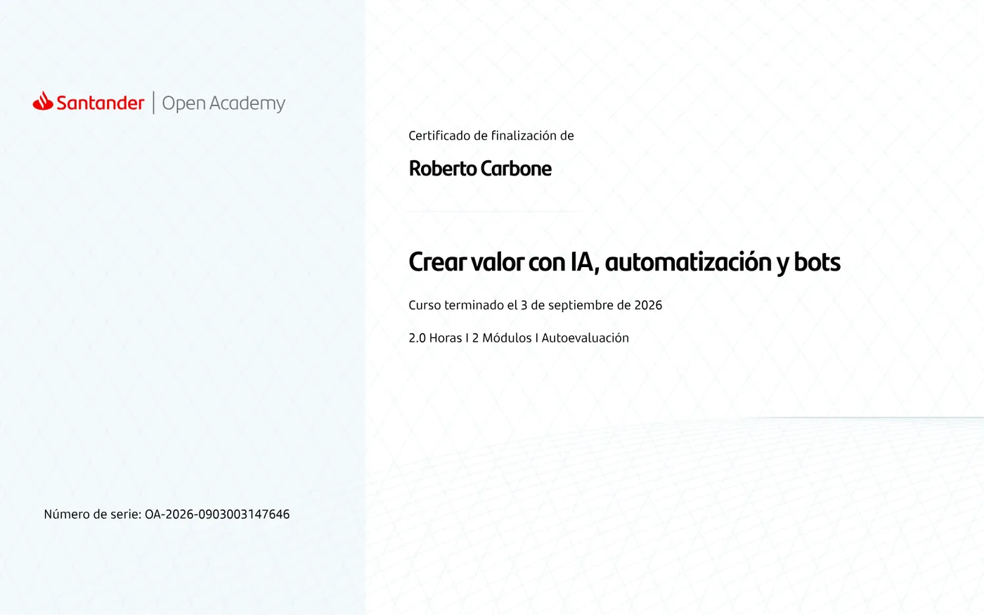 Certificado Crear valor con IA, automatización y bots de Roberto Carbone emitido por Santander Open Academy